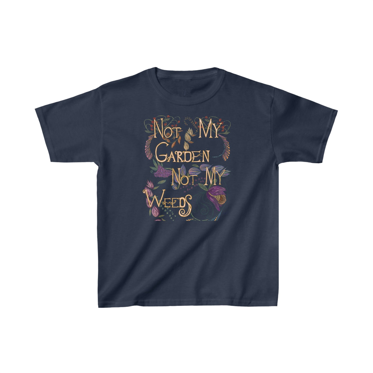 Not My Garden Not My Weeds© Kids Heavy Cotton™ Tee