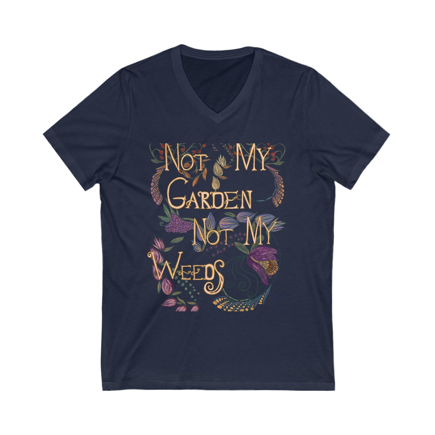 Not My Garden Not My Weeds© Unisex Jersey Short Sleeve V-Neck Tee