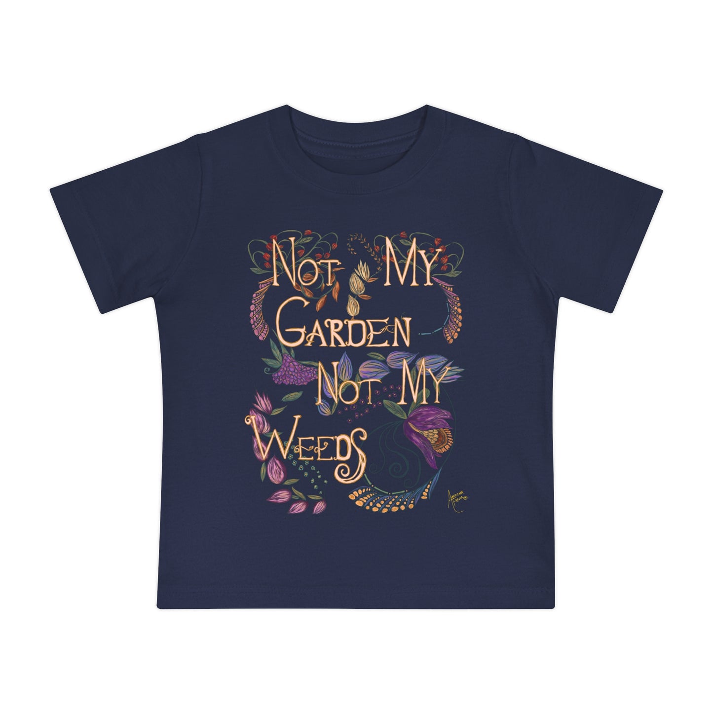 Not My Garden Not My Weeds© Baby Short Sleeve T-Shirt