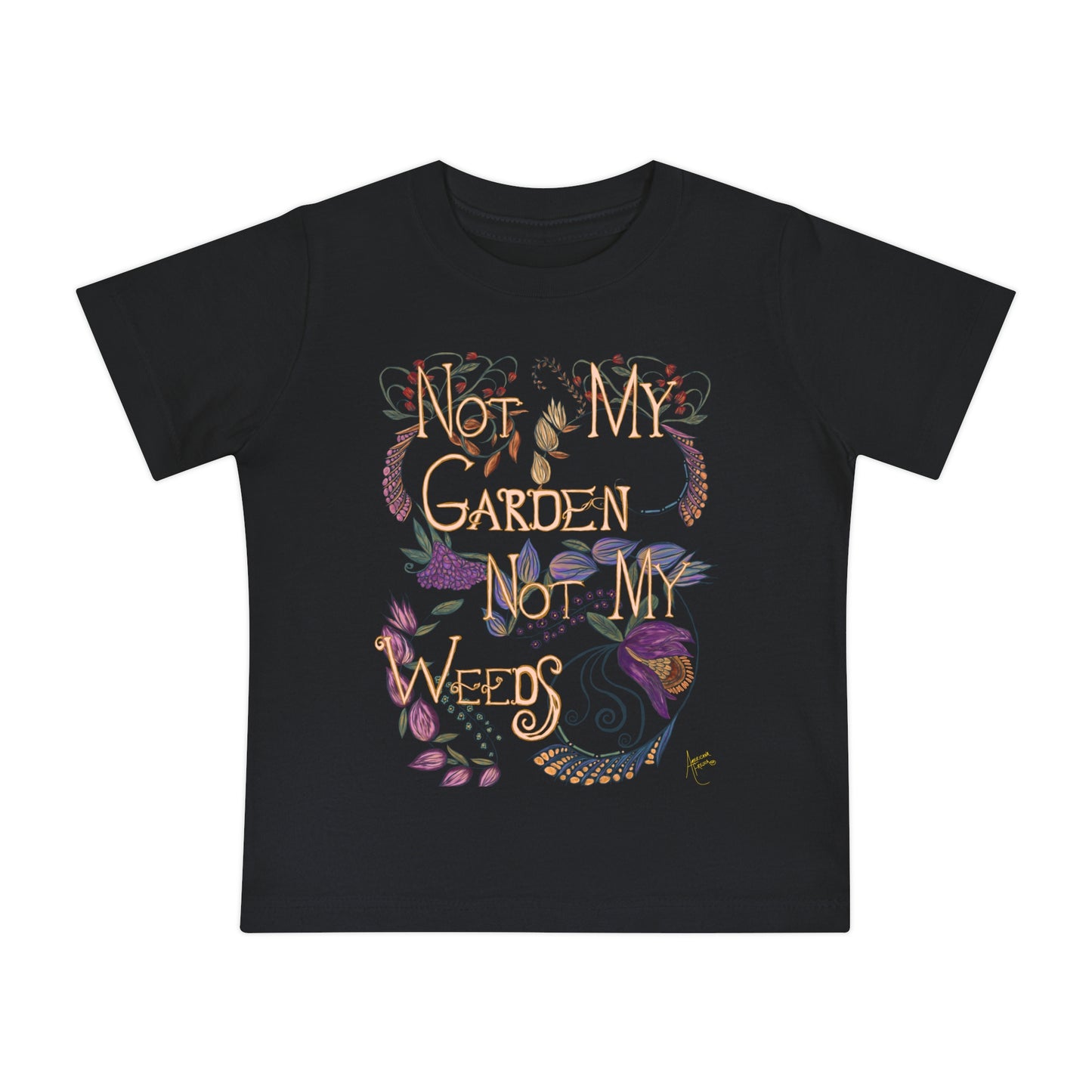 Not My Garden Not My Weeds© Baby Short Sleeve T-Shirt