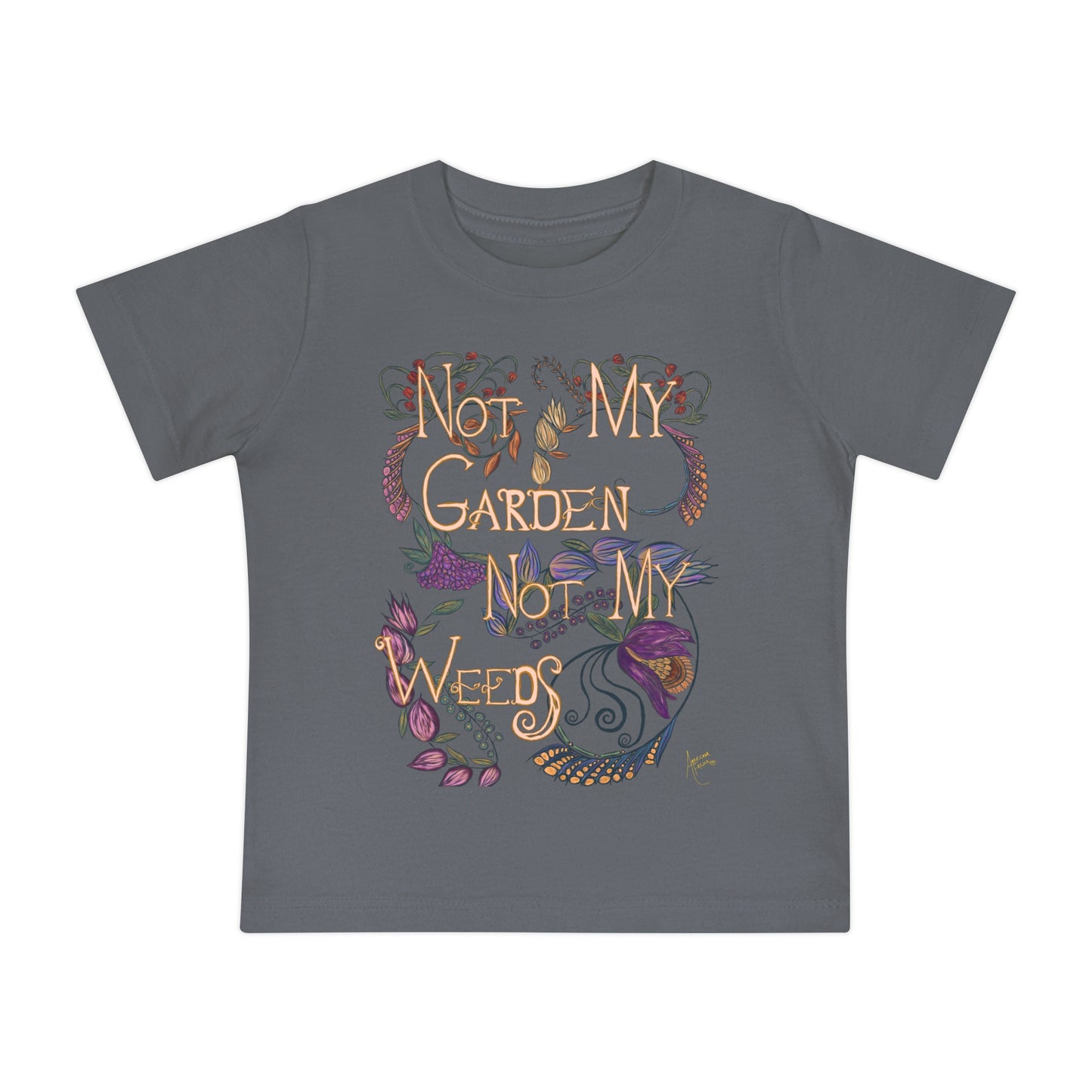 Not My Garden Not My Weeds© Baby Short Sleeve T-Shirt